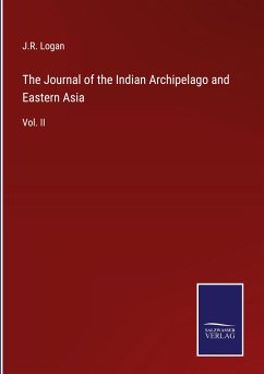 The Journal of the Indian Archipelago and Eastern Asia - Logan, J. R.