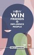 How To Win Friends And Influence People - Bild 1