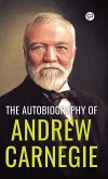 The Autobiography of Andrew Carnegie (Deluxe Library Edition)