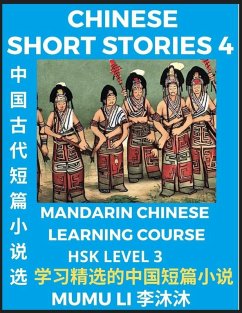 Chinese Short Stories (Part 4) - Mandarin Chinese Learning Course (HSK Level 3), Self-learn Chinese Language, Culture, Myths & Legends, Easy Lessons for Beginners, Simplified Characters, Words, Idioms, Essays, Vocabulary English, Pinyin - Li, Mumu