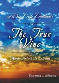 The True Vine - 90 Day Daily Devotional