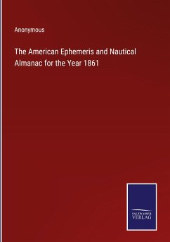 The American Ephemeris and Nautical Almanac for the Year 1861 - Anonymous
