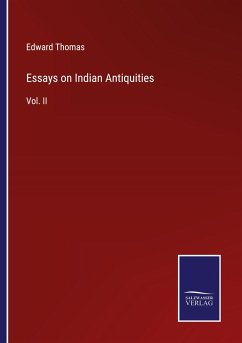 Essays on Indian Antiquities - Thomas, Edward