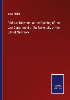 Address Delivered at the Opening of the Law Department of the University of the City of New York - Ferris, Isaac