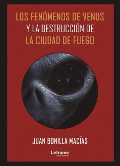 Los fenómenos de Venus y la destrucción de la Ciudad de Fuego - Bonilla Macias, Juan