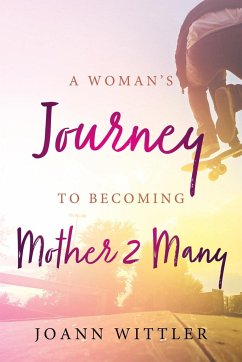A Woman's Journey to Becoming a Mother 2 Many - Wittler, Joann