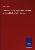 Thirty-Third Annual Report of the President of Harvard College to the Overseers