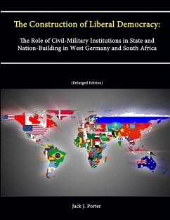 The Construction of Liberal Democracy - Institute, Strategic Studies; College, U. S. Army War; Porter, Jack J.
