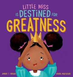 Little Miss is Destined for Greatness - Bogan, Amber T.