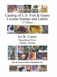 Catalog of U.S. Fish & Game License Stamps and Labels, 2nd Edition - Cotton, Ira