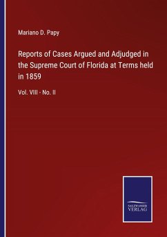 Reports of Cases Argued and Adjudged in the Supreme Court of Florida at Terms held in 1859 - Papy, Mariano D.