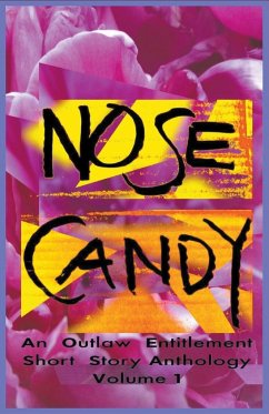 Nose Candy - An Outlaw Entitlement Short Story Anthology Volume 1 - Outlaw, Christopher B.; Waterson, Lucy; Brown, Andrew Benson