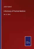 A Dictionary of Practical Medicine