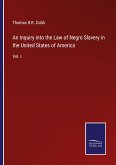 An Inquiry into the Law of Negro Slavery in the United States of America