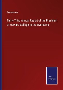 Thirty-Third Annual Report of the President of Harvard College to the Overseers - Anonymous