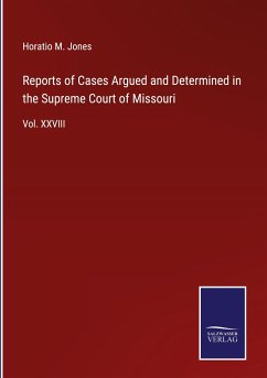 Reports of Cases Argued and Determined in the Supreme Court of Missouri - Jones, Horatio M.