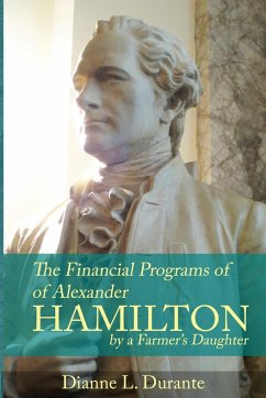 Financial Programs of Alexander Hamilton - Durante, Dianne L.