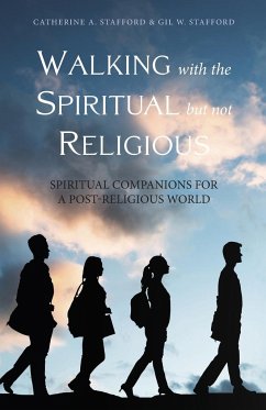 Walking with the Spiritual but not Religious - Stafford, Catherine A.; Stafford, Gil W.