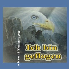 Ich bin geflogen - Temirowa, Altynai