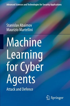 Machine Learning for Cyber Agents - Abaimov, Stanislav;Martellini, Maurizio