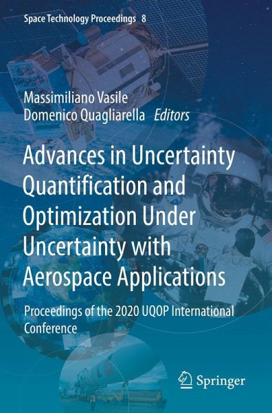 Advances in Uncertainty Quantification and Optimization Under Uncertainty with Aerospace Applications Advances in Uncertainty Quantification and Optimization Under Uncertainty with Aerospace Applications