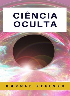Ciência oculta (traduzido) (eBook, ePUB) - Rudolf Steiner, by