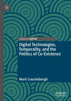 Digital Technologies, Temporality, and the Politics of Co-Existence (eBook, PDF) - Coeckelbergh, Mark