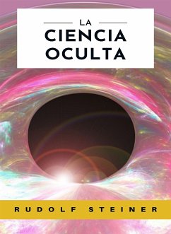 La ciencia oculta (traducido) (eBook, ePUB) - Rudolf Steiner, by