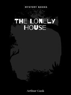 The Lonely House (eBook, ePUB) - Gask, Arthur