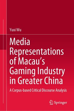 Media Representations of Macau’s Gaming Industry in Greater China (eBook, PDF) - Wu, Yuxi