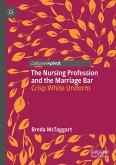The Nursing Profession and the Marriage Bar (eBook, PDF)