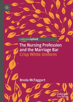 The Nursing Profession and the Marriage Bar (eBook, PDF) - McTaggart, Breda