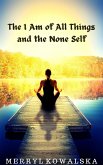 The I Am of All Things and the None Self (eBook, ePUB)