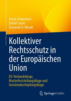 Kollektiver Rechtsschutz in der Europäischen Union (eBook, PDF) - Chaprehari, Aryan; Saam, Daniel; Wendt, Domenik H.