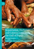 Repatriation, Exchange, and Colonial Legacies in the Gulf of Papua (eBook, PDF)