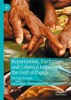 Repatriation, Exchange, and Colonial Legacies in the Gulf of Papua (eBook, PDF) - Lamb, Lara; Lee, Christopher