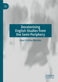 Decolonising English Studies from the Semi-Periphery (eBook, PDF) - Mendes, Ana Cristina