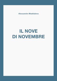 Il Nove di Novembre (eBook, PDF) - Maddalena, Alessandro