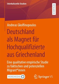 Deutschland als Magnet für Hochqualifizierte aus Griechenland (eBook, PDF) - Gkolfinopoulos, Andreas