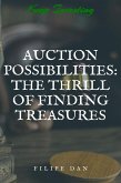 Auction Possibilities: The Thrill of Finding Treasures (eBook, ePUB)