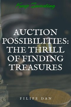 Auction Possibilities: The Thrill of Finding Treasures (eBook, ePUB) - Dan, Filipe