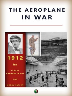 The Aeroplane in War (eBook, ePUB) - Grahame-White, Claude; Harper, Harry