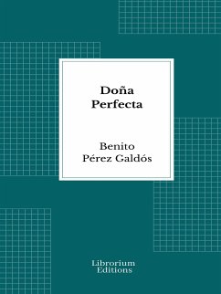 Doña Perfecta (eBook, ePUB) - Pérez Galdós, Benito