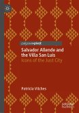 Salvador Allende and the Villa San Luis (eBook, PDF)