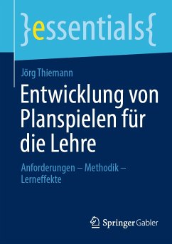 Entwicklung von Planspielen für die Lehre (eBook, PDF) - Thiemann, Jörg