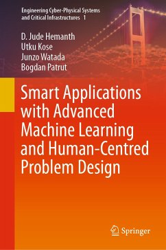Smart Applications with Advanced Machine Learning and Human-Centred Problem Design (eBook, PDF) - Hemanth, D. Jude; Kose, Utku; Watada, Junzo; Patrut, Bogdan