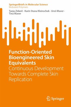 Function-Oriented Bioengineered Skin Equivalents (eBook, PDF) - Zidarič, Tanja; Kleinschek, Karin Stana; Maver, Uroš; Maver, Tina