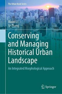 Conserving and Managing Historical Urban Landscape (eBook, PDF) - Li, Xiaoxi; Zhang, Ye