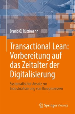 Transactional Lean: Vorbereitung auf das Zeitalter der Digitalisierung (eBook, PDF) - Rüttimann, Bruno G.