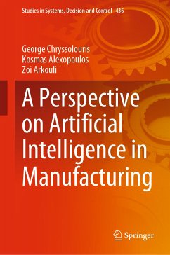 A Perspective on Artificial Intelligence in Manufacturing (eBook, PDF) - Chryssolouris, George; Alexopoulos, Kosmas; Arkouli, Zoi